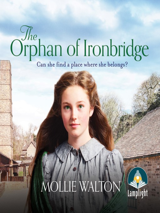 Title details for The Orphan of Ironbridge by Mollie Walton - Available